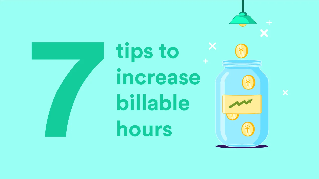7 tips to increase billable hours