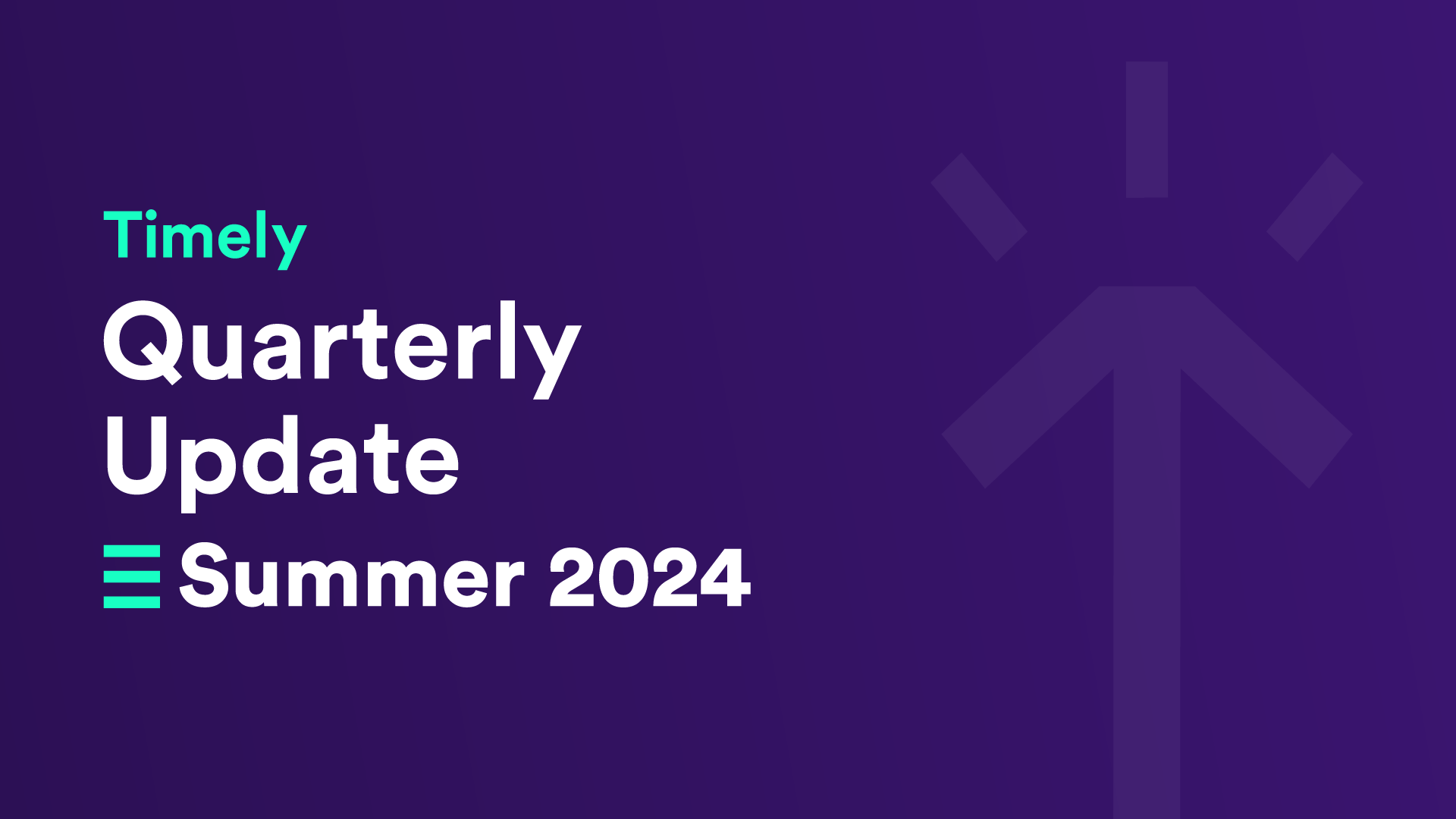 What’s new in Timely: Quarterly update Summer 2024